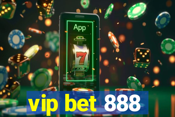 vip bet 888